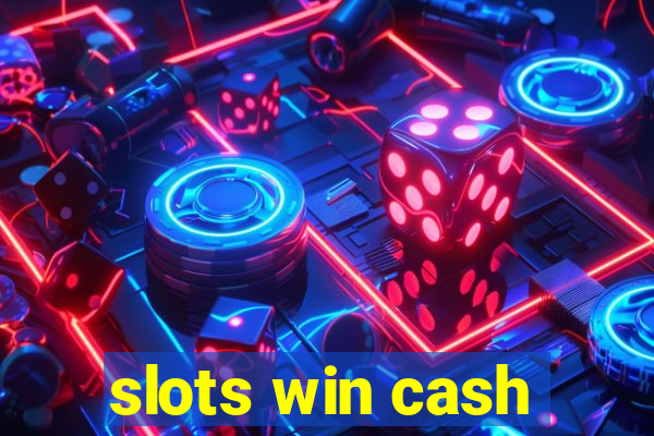 slots win cash